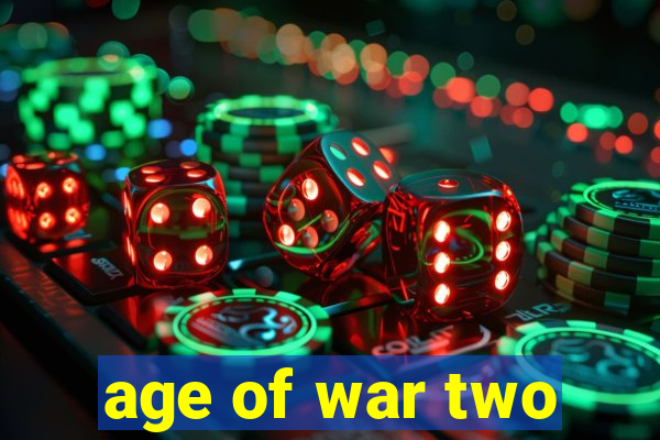 age of war two